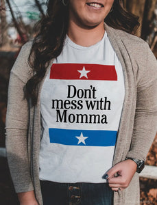Don't Mess With Momma Tee