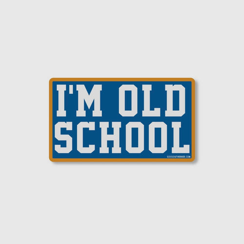 I'm Old School Decal